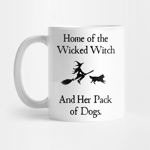 Home Of The Wicked Witch And Her Pack Of Dog Funny Halloween by Rene	Malitzki1a